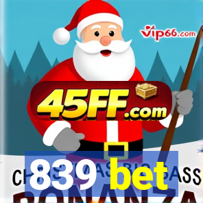 839 bet